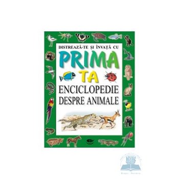 Enciclopedie despre animale - Distreaza-te si invata cu prima ta enciclopedie 500653