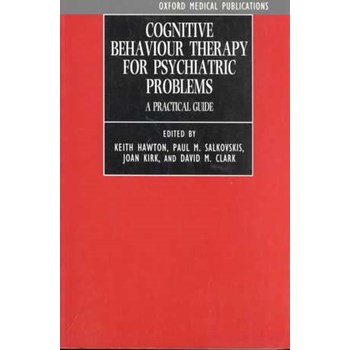 Cognitive Behaviour Therapy for Psychiatric Problems: A Practical Guide