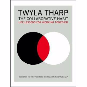 The Collaborative Habit: Life Lessons for Working Together