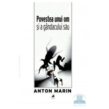 Povestea unui om si a gandacului sau - Anton Marin
