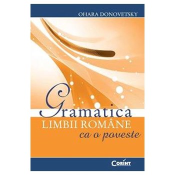 Gramatica limbii romane ca o poveste - Ohara Donovetsky