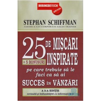 25.De Miscari Inspirate Pe Care Trebuie Sa Le Faci Ca Sa Ai Succes In Vanzari - Stephan Schiffman