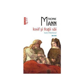 Iosif si fratii sai. Vol. III. Iosif, Hranitorul (ebook)