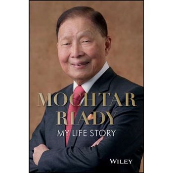 Mochtar Riady: My Life Story