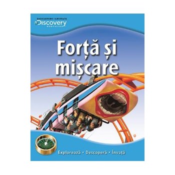 Forta si miscare - Enciclopedii ilustrate Discovery 978-606-600-574-6