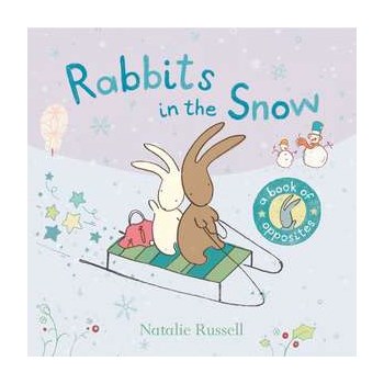 Rabbits in the Snow: A Book of Opposites