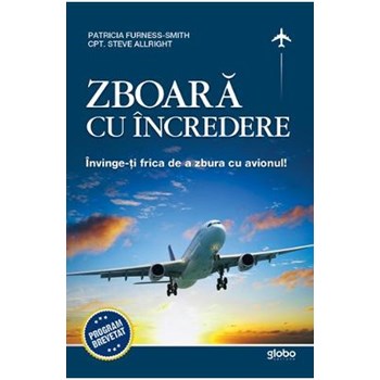 Zboara cu incredere - Patricia Furness-Smith, Steve Allright