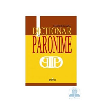 Dictionar de paronime - Eleonora Zamsa