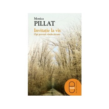 eBook Invitatie la vis. Opt povesti vindecatoare - Monica Pillat