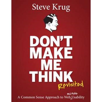 Don't Make Me Think, Revisited: A Common Sense Approach to Web Usability (Recomandări cărți Ecommerce - Școala de vară GPeC 2019)
