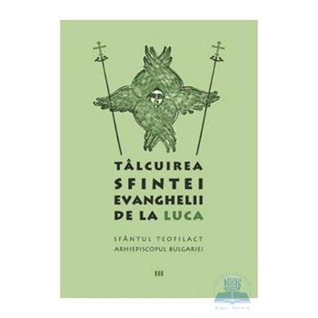 Talcuirea Sfintei evanghelii de la Luca - Teofilact