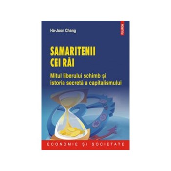 Samaritenii cei rai. Mitul liberului schimb si istoria secreta a capitalismului (ebook)