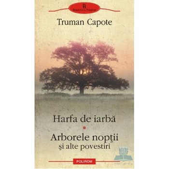 Harfa de iarba. Arborele noptii si alte povestiri - Truman Capote 369899