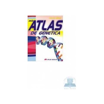 Mic atlas de genetica - Aurora Mihail 973-684-684-7