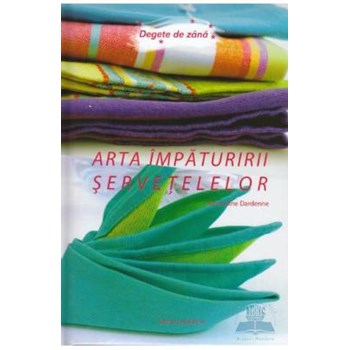 Arta impaturirii servetelelor - Amandine Dardenne