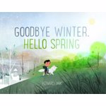 Goodbye Winter, Hello Spring, Hardcover - Kenard Pak