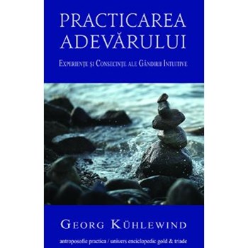 Practicarea adevarului - Georg Kuhlewind