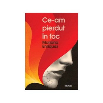 Ce-am pierdut in foc