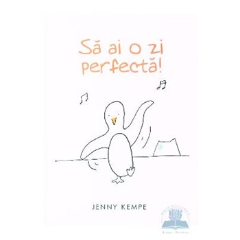 Să ai o zi perfectă