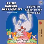 J'aime dormir dans mon lit I Love to Sleep in My Own Bed: French English Bilingual Book, Paperback - Shelley Admont