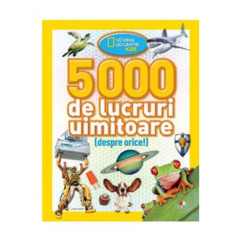 5000 de lucruri uimitoare