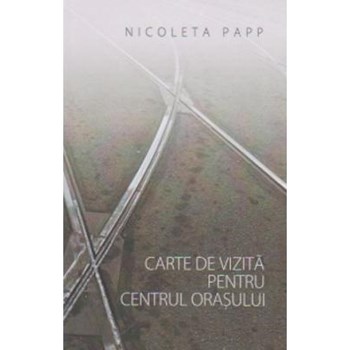 Carte de vizita pentru centrul orasului - Nicoleta Papp