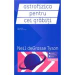 Astrofizica pentru cei grabiti - Neil deGrasse Tyson, editura Trei