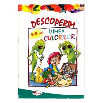 Descoperim lumea culorilor