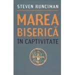 Marea Biserica in captivitate
