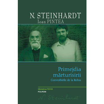 Primejdia marturisirii - N. Steinhardt - Ioan Pintea