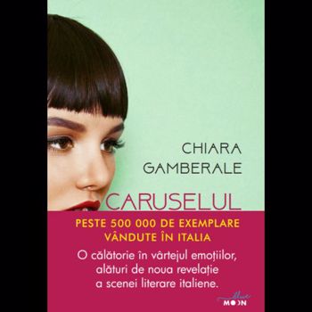 CARUSELUL IUBIRII CHIARA GAMBERALE