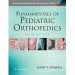 Fundamentals of Pediatric Orthopedics, Hardback - Lynn T. Staheli