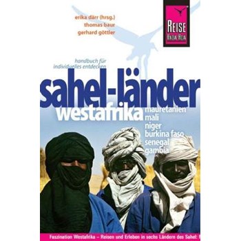 Reise Know-How Sahel-Länder Westafrikas (Mauretanien, Mali, Niger, Burkina Faso, Senegal, Gambia) (Reise Know-How)