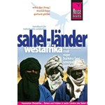 Reise Know-How Sahel-Länder Westafrikas (Mauretanien, Mali, Niger, Burkina Faso, Senegal, Gambia) (Reise Know-How Reiseführer)
