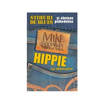 Mike Godoroja & Blue Spirits - Hippie cu diamante (DVD)