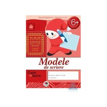 6 Ani+ - Modele de scriere - Caiet de lucru 978-606-600-438-1
