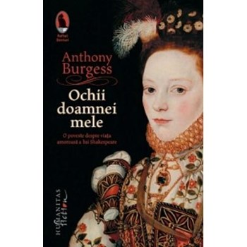 Ochii Doamnei Mele - Anthony Burgess, editura Humanitas