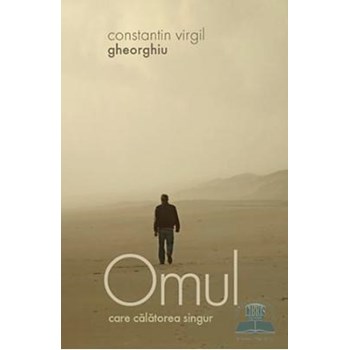 Omul care calatorea singur - Constantin Virgil Gheorghiu 973-136-164-2