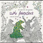 LUMI FANTASTICE. CARTE DE COLORAT Angelika Stubner