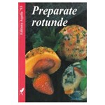 Preparate rotunde