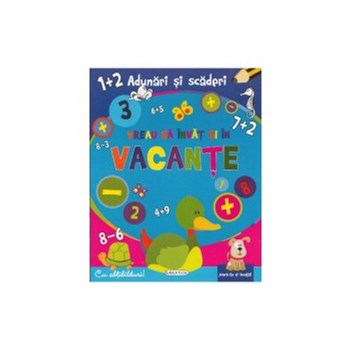 Vreau sa invat si in vacante. Adunari si scaderi