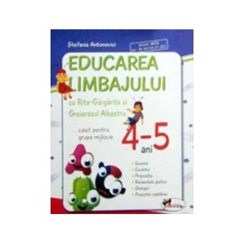 Educarea limbajului cu Riţa Gărgăriţa şi Greieraşul Albastru - caiet pentru grupa mijlocie (4-5 ani)