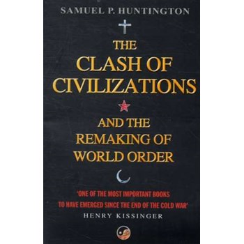 The Clash Of Civilizations: And The Remaking Of World Order