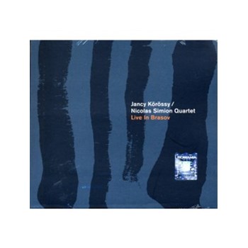 Jancy Korossy & Nicolas Simion Quartet - Live in Brasov