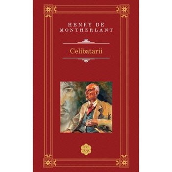 Celibatarii - Henry de Montherlant (Rao Clasic)