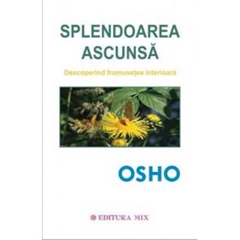 Splendoarea ascunsa - Osho