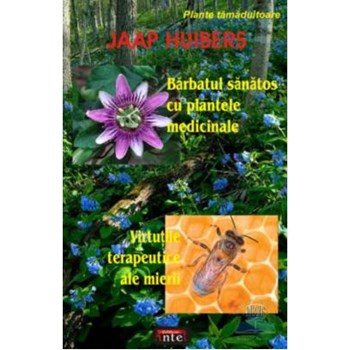 Barbatul sanatos cu plantele medicinale - Jaap Huibers 315362