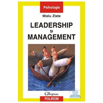 Leadership si management - Mielu Zlate