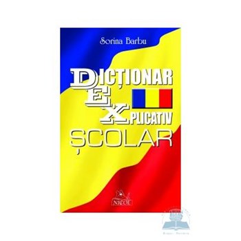 Dictionar explicativ scolar - Sorina Barbu
