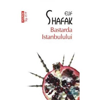 Bastarda Istanbulului - Elif Shafak 978-973-46-2791-2
